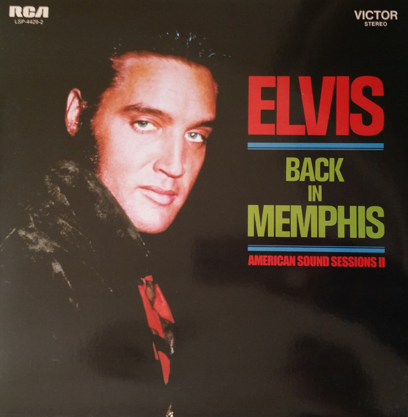 Elvis Presley – Back In Memphis (American Sound Sessions II) (2014, Vinyl)  - Discogs