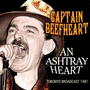 Captain Beefheart - An Ashtray Heart - Toronto Broadcast 1981 album cover