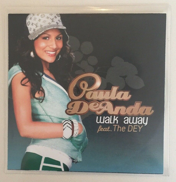 Paula DeAnda Feat. The DEY – Walk Away (Remember Me) (2007, File