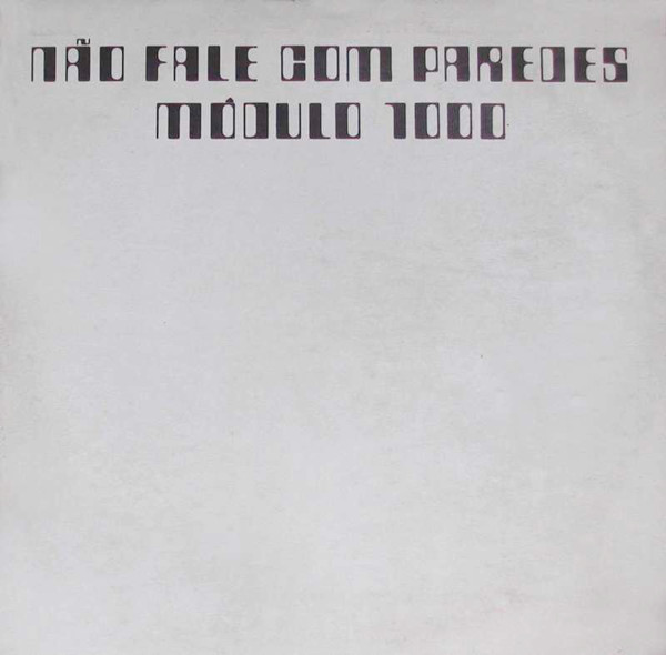 Módulo 1000 – Não Fale Com Paredes (2004