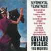 Osvaldo Pugliese Y Su Orquesta* - Sentimental Y Canyengue