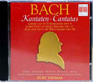 Johann Sebastian Bach - Cantatas Christ Lag In Todesbanden BWV 4 / Lobet Gott In Seinen Reichen BWV 11 / Also Hat Gott Die Welt Geliebt BWV 68  album cover