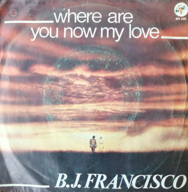 lataa albumi BJ Francisco - Where Are You Now My Love