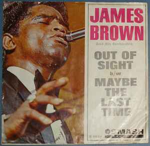 James Brown And His Orchestra - Out Of Sight / Maybe The Last Time album cover