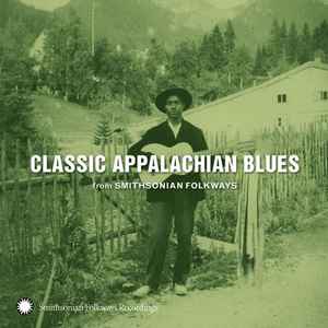 Various - Classic Appalachian Blues (From Smithsonian Folkways)