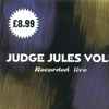 Judge Jules - Vol 3 Recorded Live 