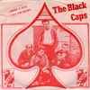 The Black Caps - I Want A Kiss / I Got The Blues