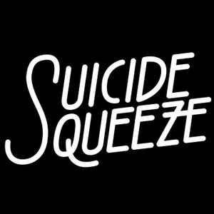 Suicide Squeeze on Discogs