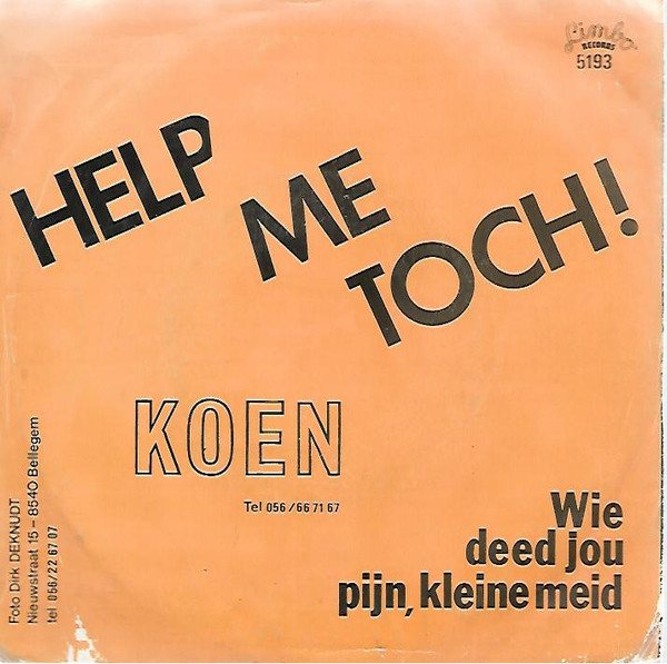 last ned album Koen - Help Me Toch Wie Deed Jou Pijn Kleine Meid