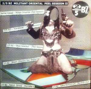 2/5 BZ - Militant Oriental - Peel Session II