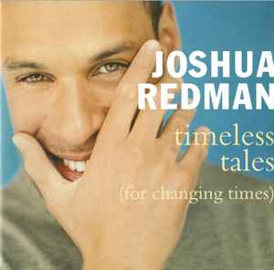 Timeless Tales (For Changing Times) - Joshua Redman