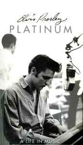 Elvis Presley - Platinum (A Life In Music)