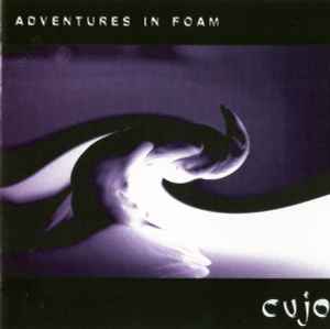 Cujo - Adventures In Foam