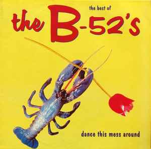 The B-52's - The Best Of The B-52's (Dance This Mess Around) album cover