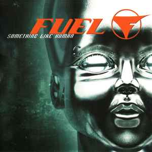 Fuel (3) - Something Like Human