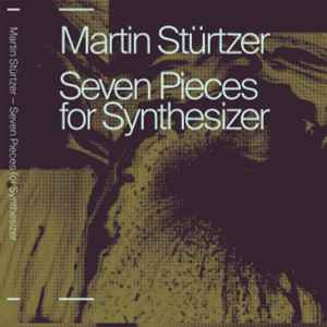 Martin Stürtzer - Seven Pieces For Synthesizer album cover