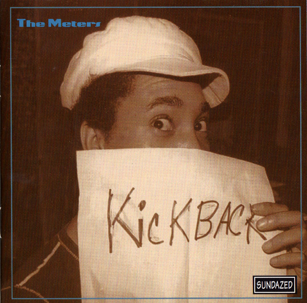 Kickback / The Meters | The Meters. Paroles. Composition. Interprète