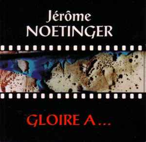 Gloire A... - Jérôme Noetinger
