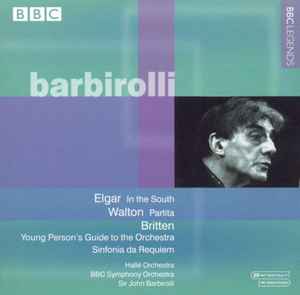 Sir John Barbirolli - In The South / Partita / Young Person's Guide To The Orchestra / Sinfonia Da Requiem