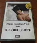 Cover of The Fruit Is Ripe (Original Soundtrack Music From The Films), 1978, Cassette