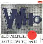 Cover of Join Together / Baby Don't You Do It, 1972, Vinyl