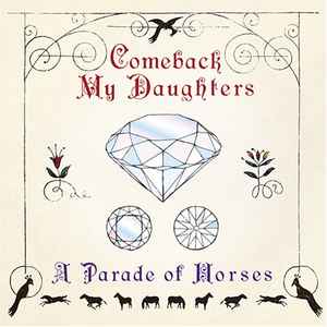 Comeback My Daughters - A Parade of Horses album cover