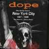 Dope (4) - The Early Years - New York City 1997/1998