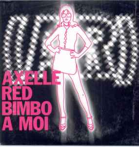 Axelle Red - Bimbo A Moi