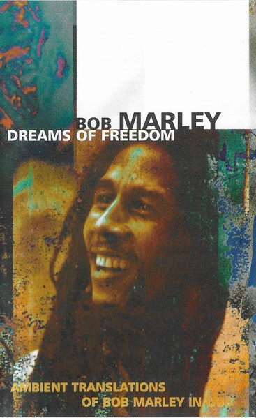 Bob Marley - Dreams Of Freedom (Ambient Translations Of Bob Marley