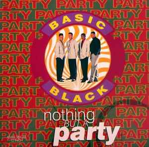 Basic Black – Nothing But A Party (1990, Vinyl) - Discogs