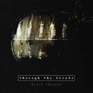 Blair French - Through The Blinds album cover