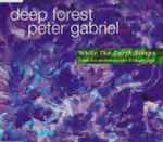 Deep Forest With Peter Gabriel – While The Earth Sleeps