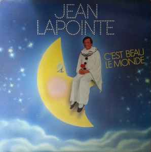 C'est Beau Le Monde - Jean Lapointe