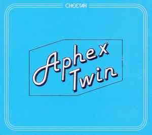 Cheetah EP - Aphex Twin