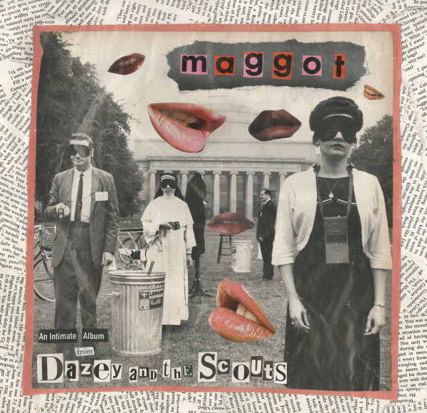 Dazey and the Scouts - Maggot (2017-02-14)