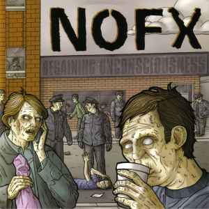NOFX - Regaining Unconsciousness