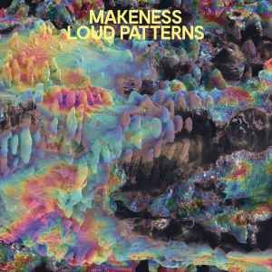Makeness - Loud Patterns album cover