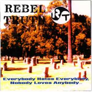 Everybody Hates Everybody, Nobody Loves Anybody... - Rebel Truth