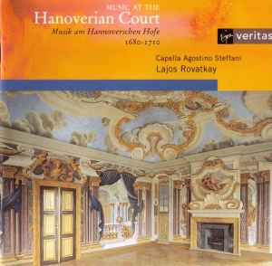 Capella Agostino Steffani - Music At The Hanoverian Court = Musik Am Hannoverschen Hofe 1680 - 1710 album cover