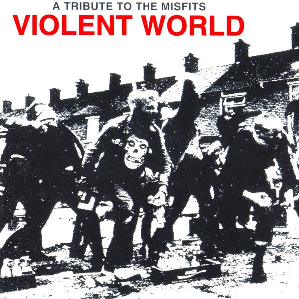 Various - Violent World - A Tribute To The Misfits | Releases | Discogs