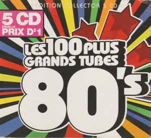 Les 100 Plus Grands Tubes 80's (2008, CD) - Discogs
