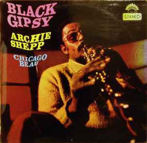 Black Gipsy - Archie Shepp, Chicago Beau
