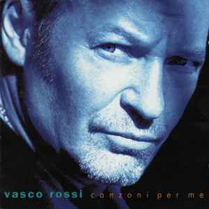 Vasco Rossi - Canzoni Per Me