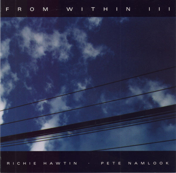 Richie Hawtin, Pete Namlook – From Within III (2000, CD) - Discogs