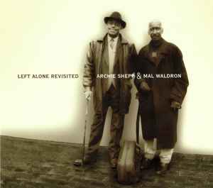 Left Alone Revisited - Archie Shepp & Mal Waldron
