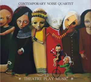 Contemporary Noise Sextet - Theatre Play Music