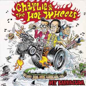 Charlie & The Hot Wheels - My Barracuda | Releases | Discogs