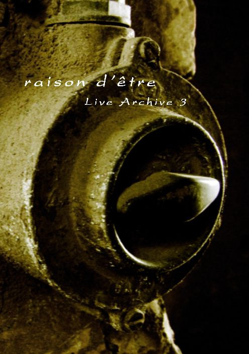 Album herunterladen raison d'être - Live Archive 3