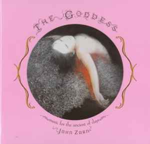 John Zorn - The Goddess - Music For The Ancient Of Days