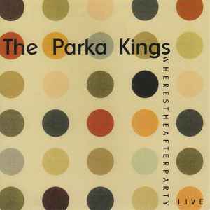Wherestheafterparty? - The Parka Kings